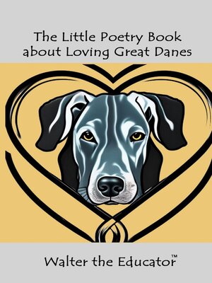 cover image of The Little Poetry Book about Loving Great Danes